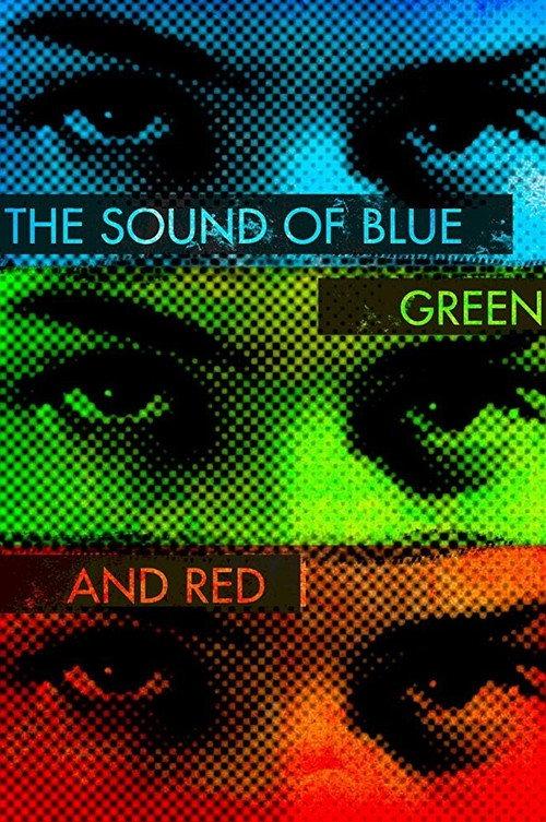 The Sound of Blue, Green and Red 2016 official movie poster