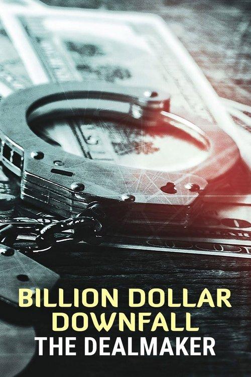 Billion Dollar Downfall: The Dealmaker 2023 official movie poster