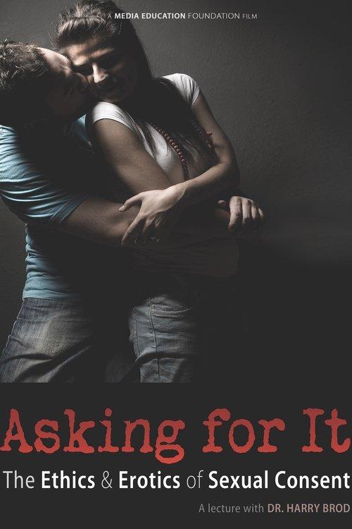 Asking For It: the Ethics & Erotics of Sexual Consent 2010 official movie poster