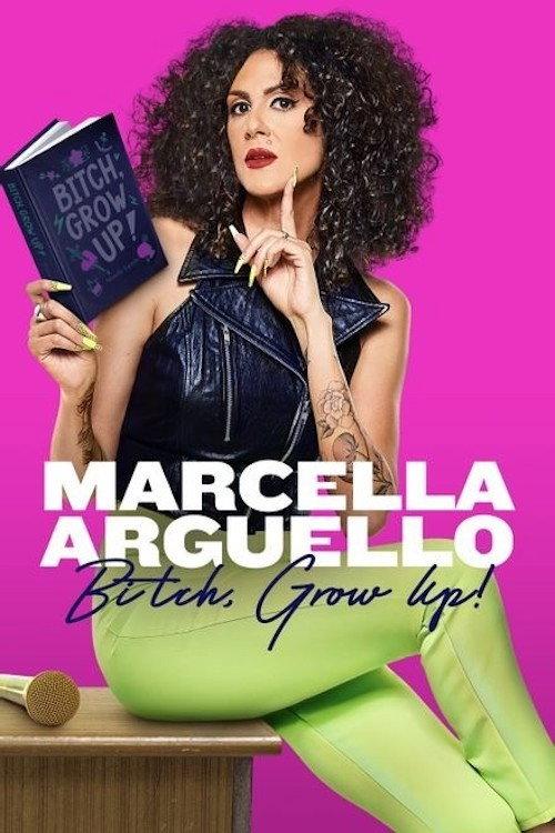 Marcella Arguello: Bitch, Grow Up! 2023 official movie poster