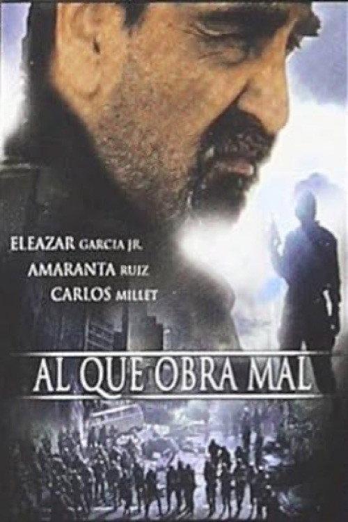 Al que obra mal 2007 official movie poster