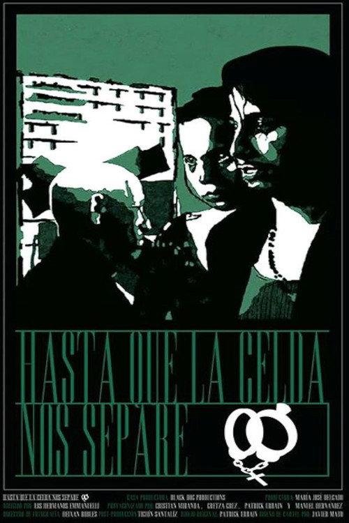 Hasta que la celda nos separe 2015 official movie poster