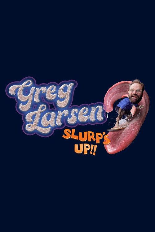 Greg Larsen: Slurp's Up! 2023 official movie poster