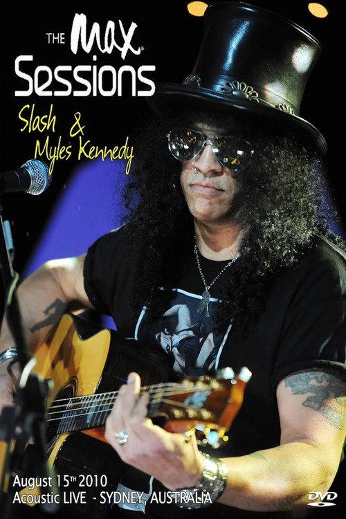 Slash (with Myles Kennedy) : The MAX Sessions 2010 official movie poster