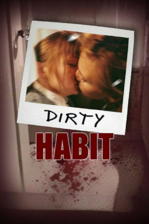 Dirty Habit 2006 official movie poster