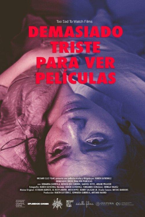 Demasiado Triste Para Ver Peliculas 2025 official movie poster