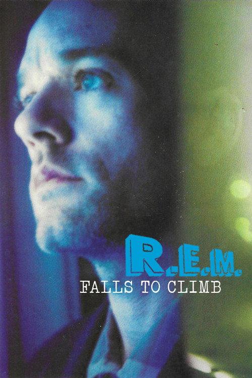 R.E.M. - Falls to Climb 1999 official movie poster