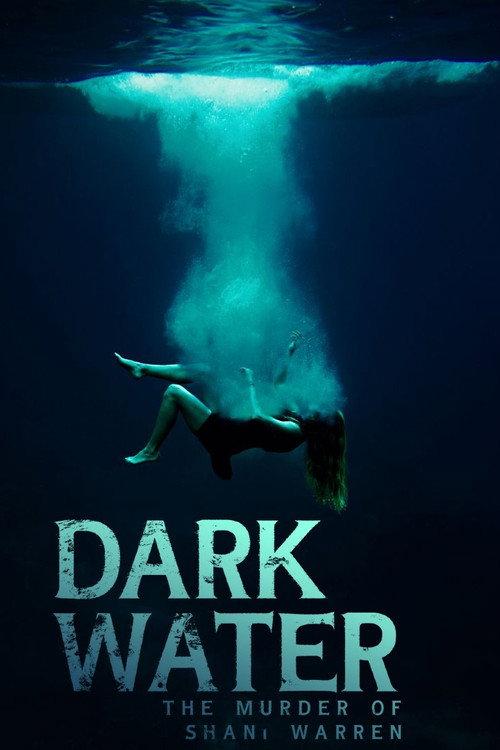 Dark Water: The Murder of Shani Warren 2023 official movie poster