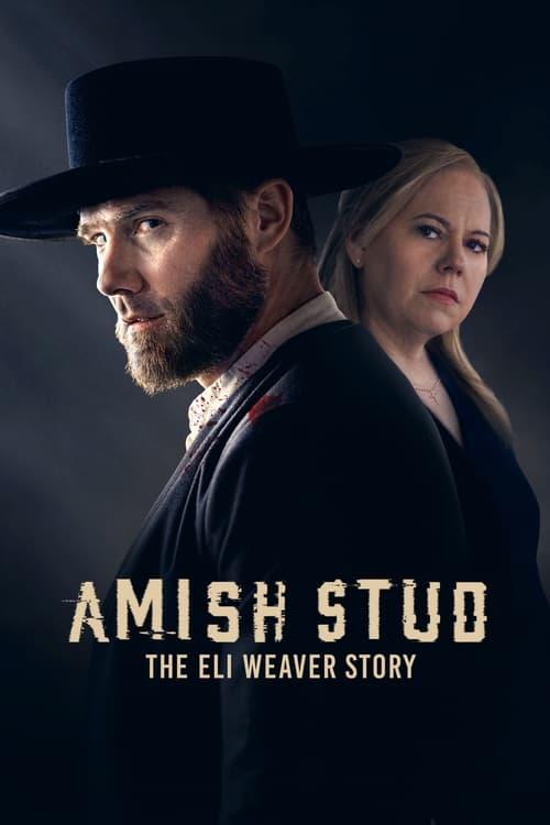 Amish Stud: The Eli Weaver Story 2023 official movie poster