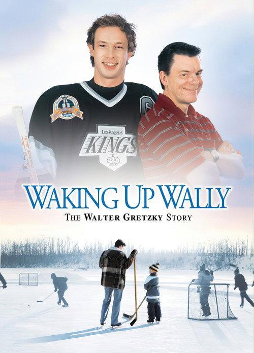 Waking Up Wally: The Walter Gretzky Story 2005 official movie poster