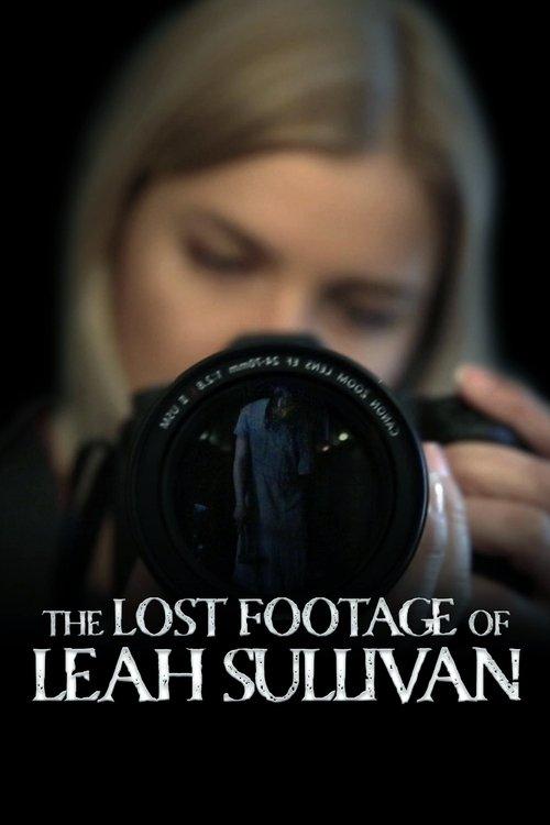 The Lost Footage of Leah Sullivan 2018 official movie poster