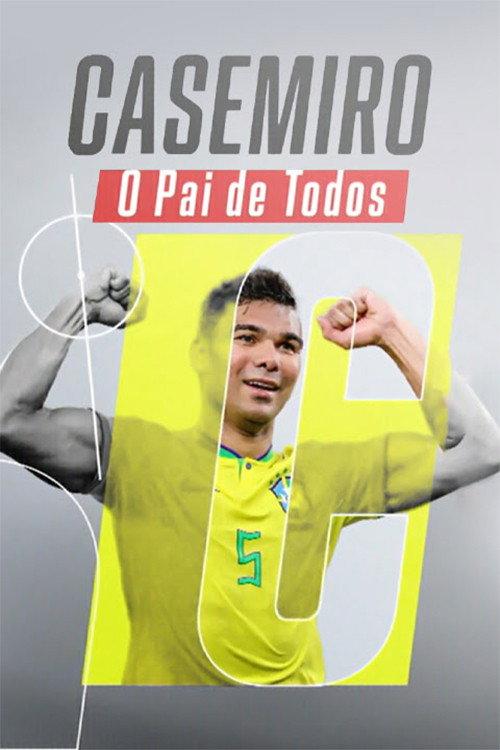 Casemiro, o Pai de Todos 2024 official movie poster