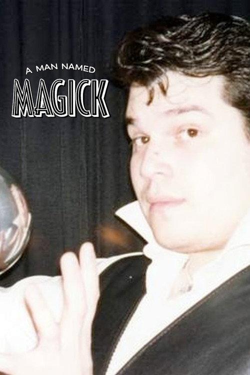 A Man Named Magick 2011 official movie poster