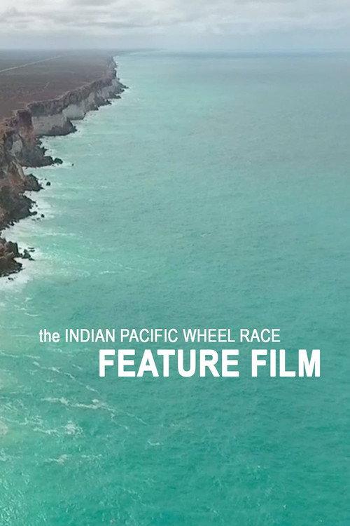 the INDIAN PACIFIC WHEEL RACE 2017 official movie poster