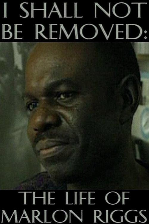 I Shall Not Be Removed: The Life of Marlon Riggs 1996 official movie poster