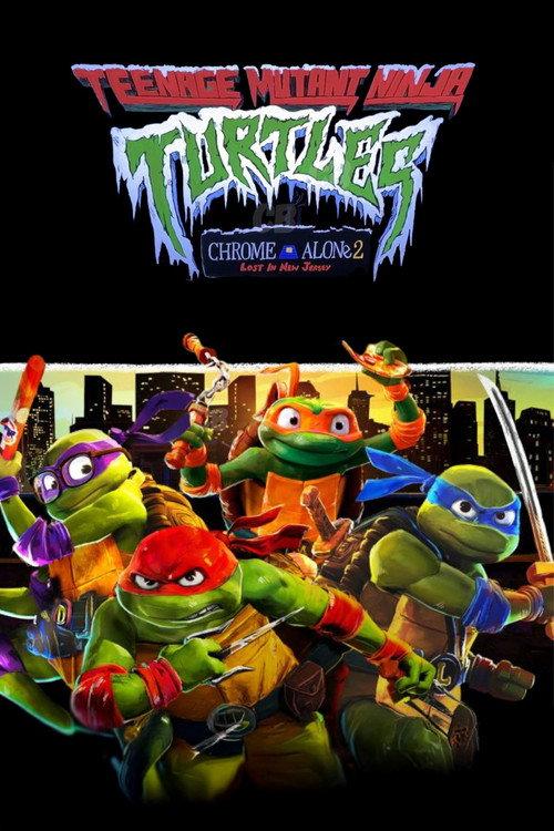 Teenage Mutant Ninja Turtles: Chrome Alone 2 - Lost in New Jersey 2025 official movie poster