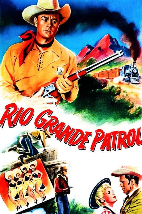 Rio Grande Patrol 1950 official movie poster