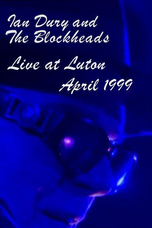 Ian Dury and the Blockheads: Live at Luton 1999 official movie poster