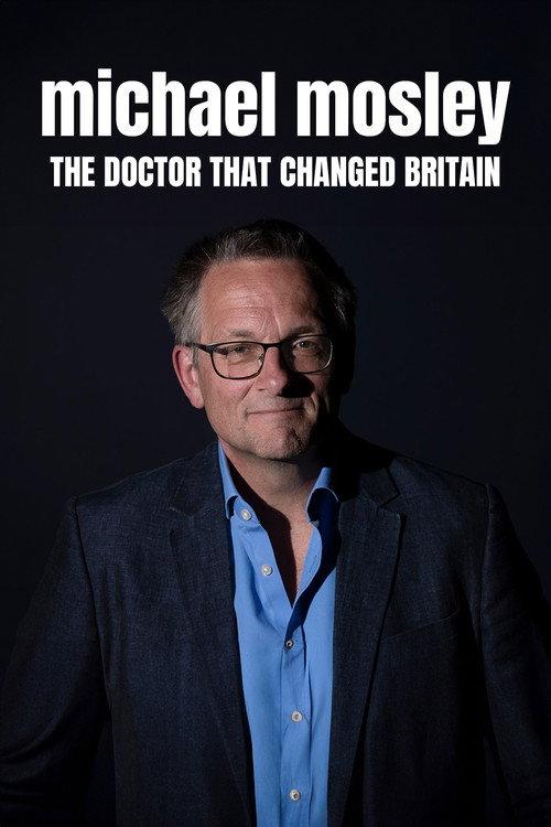 Michael Mosley: The Doctor Who Changed Britain 2024 official movie poster