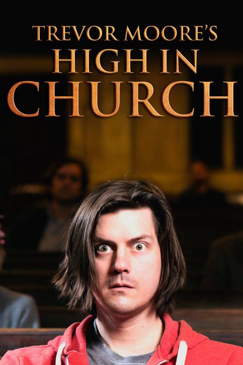 Trevor Moore: High In Church 2015 official movie poster