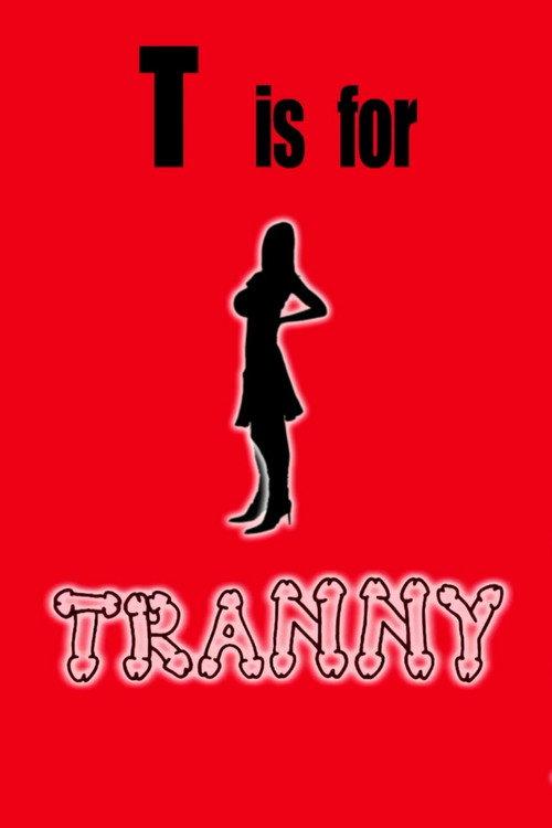 T is for Tranny 2011 official movie poster