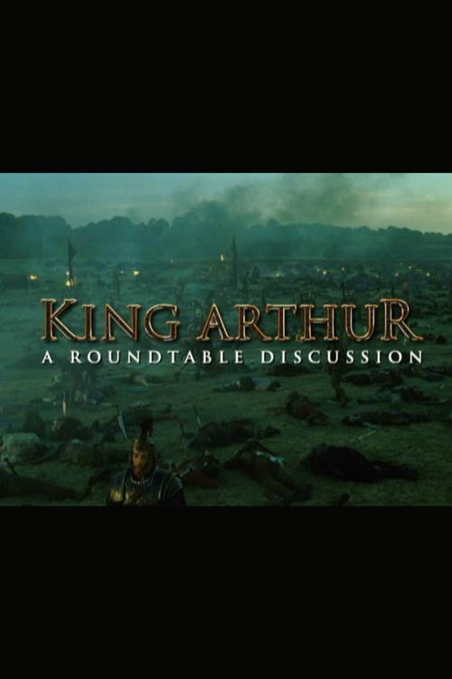 King Arthur: A Roundtable Discussion 2005 official movie poster