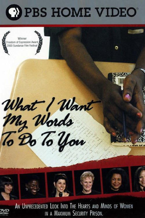 What I Want My Words to Do to You 2003 official movie poster