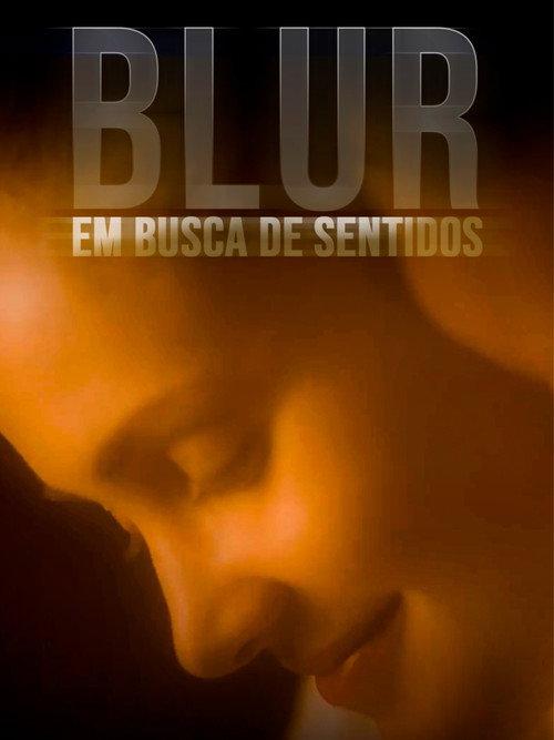 Blur - Em Busca de Sentidos 2022 official movie poster