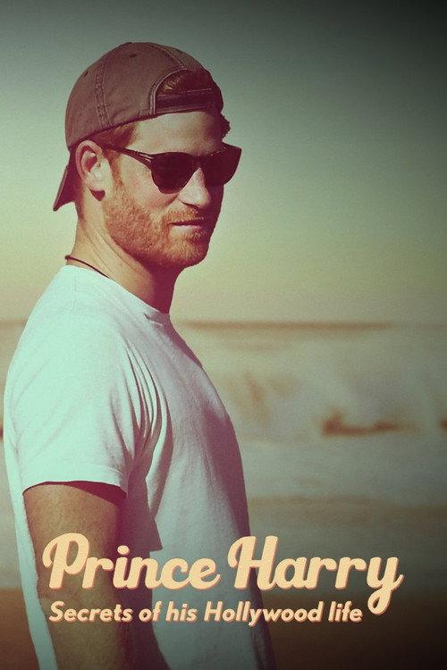 Prince Harry: Secrets of His Hollywood Life 2023 official movie poster