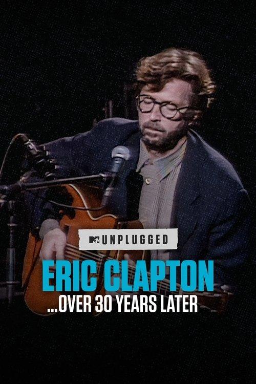 Eric Clapton Unplugged… Over 30 Years Later 2025 official movie poster