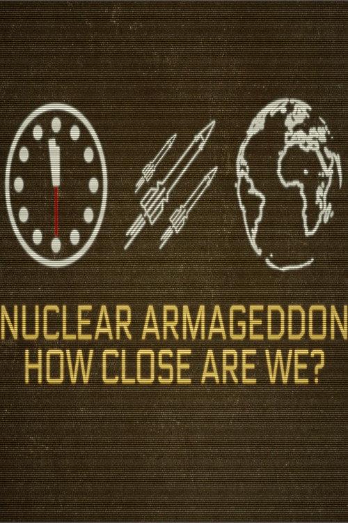 Nuclear Armageddon: How Close Are We? 2024 official movie poster