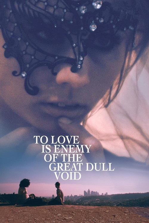 To Love Is Enemy of the Great Dull Void 2020 official movie poster