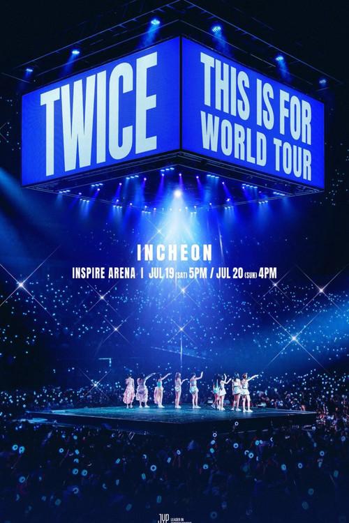 TWICE WORLD TOUR [THIS IS FOR] in Incheon 2025 official movie poster