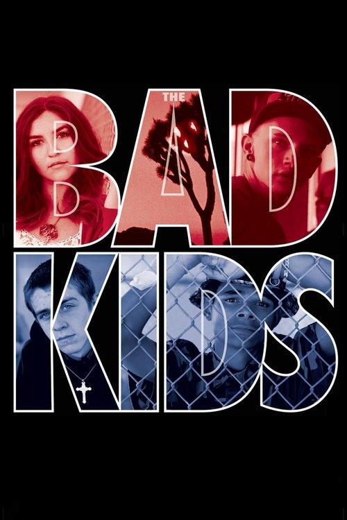 The Bad Kids 2016 official movie poster