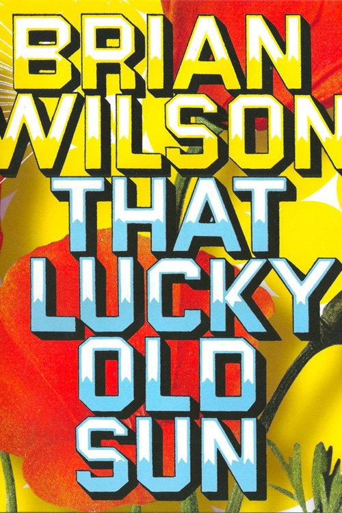Brian Wilson: That Lucky Old Sun 2009 official movie poster