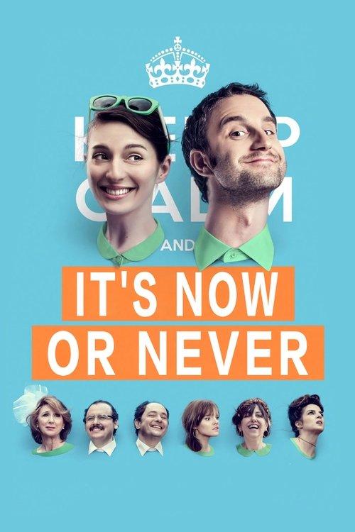It's Now or Never 2015 official movie poster