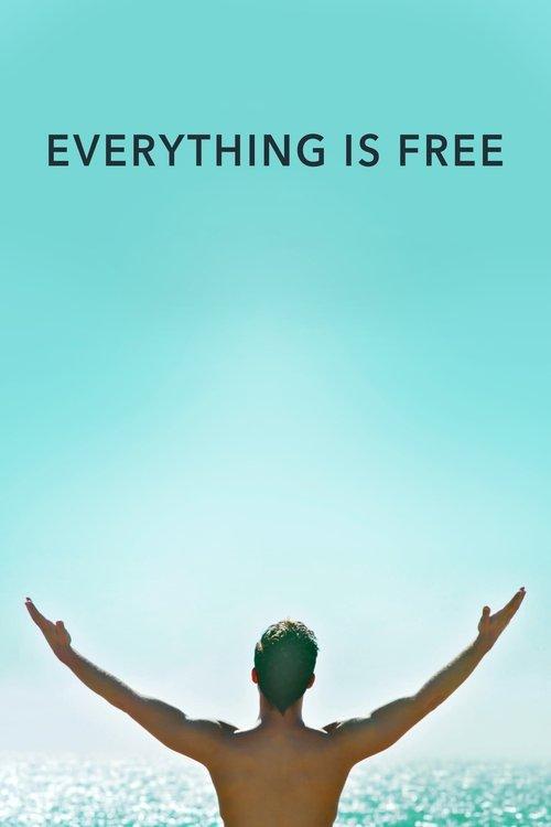 Everything Is Free 2017 official movie poster