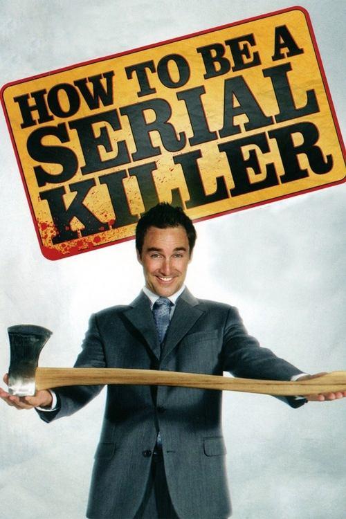 How to Be a Serial Killer 2009 official movie poster