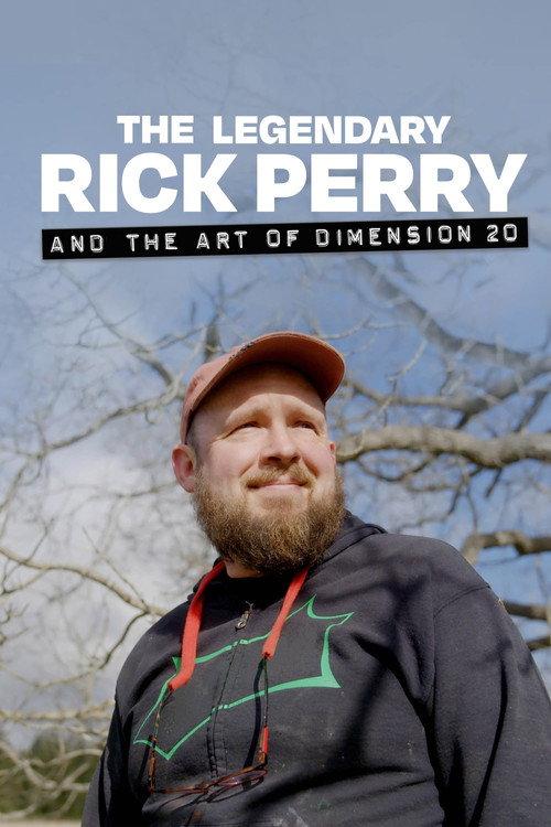 The Legendary Rick Perry and the Art of Dimension 20 2023 official movie poster