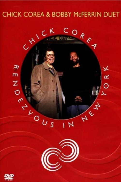 Chick Corea Rendezvous in New York - Chick Corea & Bobby McFerrin Duet 2005 official movie poster