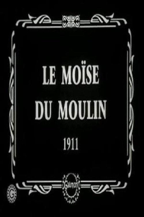 Moses of the Mill 1911 official movie poster