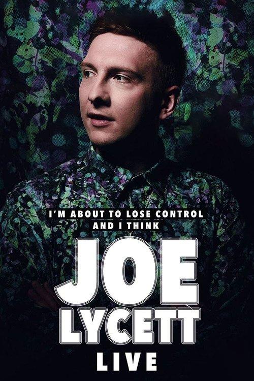 Joe Lycett: I'm About to Lose Control And I Think Joe Lycett, Live 2018 official movie poster