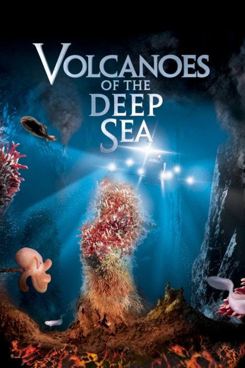 Volcanoes of the Deep Sea 2003 official movie poster