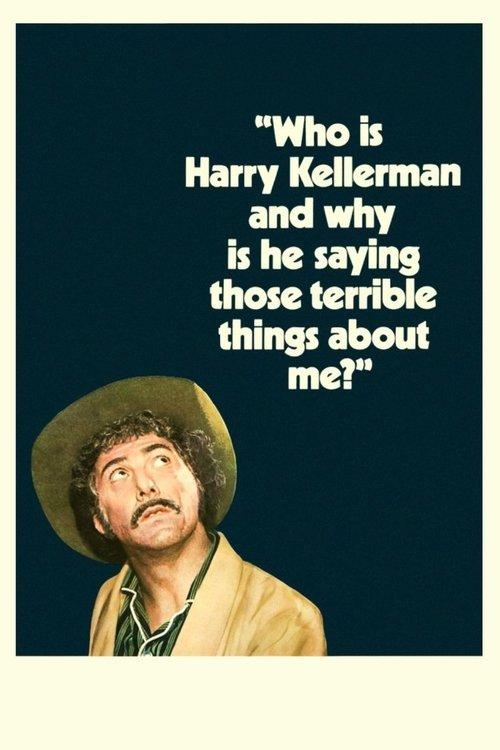 Who Is Harry Kellerman and Why Is He Saying Those Terrible Things About Me? 1971 official movie poster