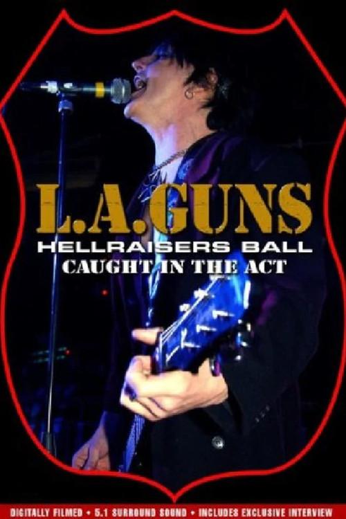 L.A. Guns: Hellraiser's Ball - Caught in the Act 2008 official movie poster
