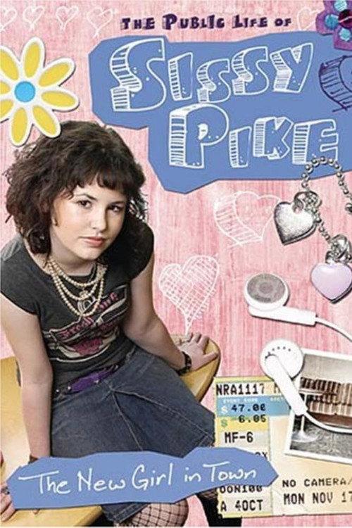 The Public Life of Sissy Pike: New Girl in Town 2005 official movie poster