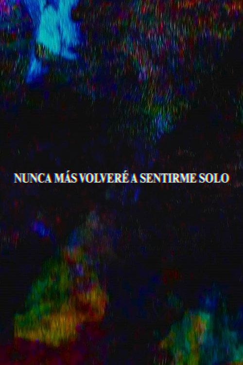 I Will Never Feel Alone Again 2023 official movie poster