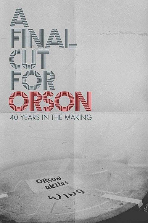 A Final Cut for Orson: 40 Years in the Making 2018 official movie poster