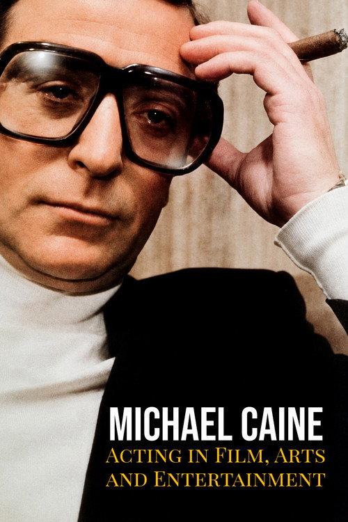 Michael Caine on Acting in Film, Arts and Entertainment 1987 official movie poster