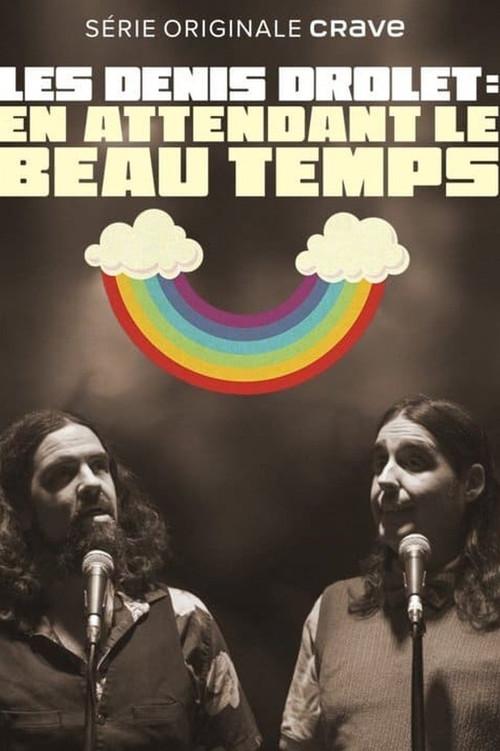 Les Denis Drolets: En Attendant le Beau Temps 2020 official movie poster